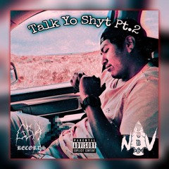 Talk yo shyt PT.2 (Prod. PERE II)