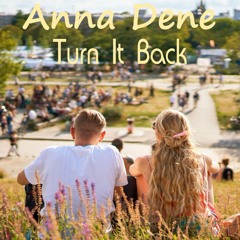 Anna Dene feat Tom Slade - Turn It Back