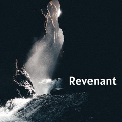 REVENANT (TENSION / PENSIVE / RISING)