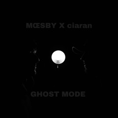 MŒSBY X ciaran - Ghost Mode