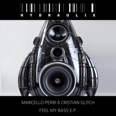 Crsitian Glitch & Marcello Perri - Feel My Bass (D.A.V.E. The Drummer Hard Remix) - Preview