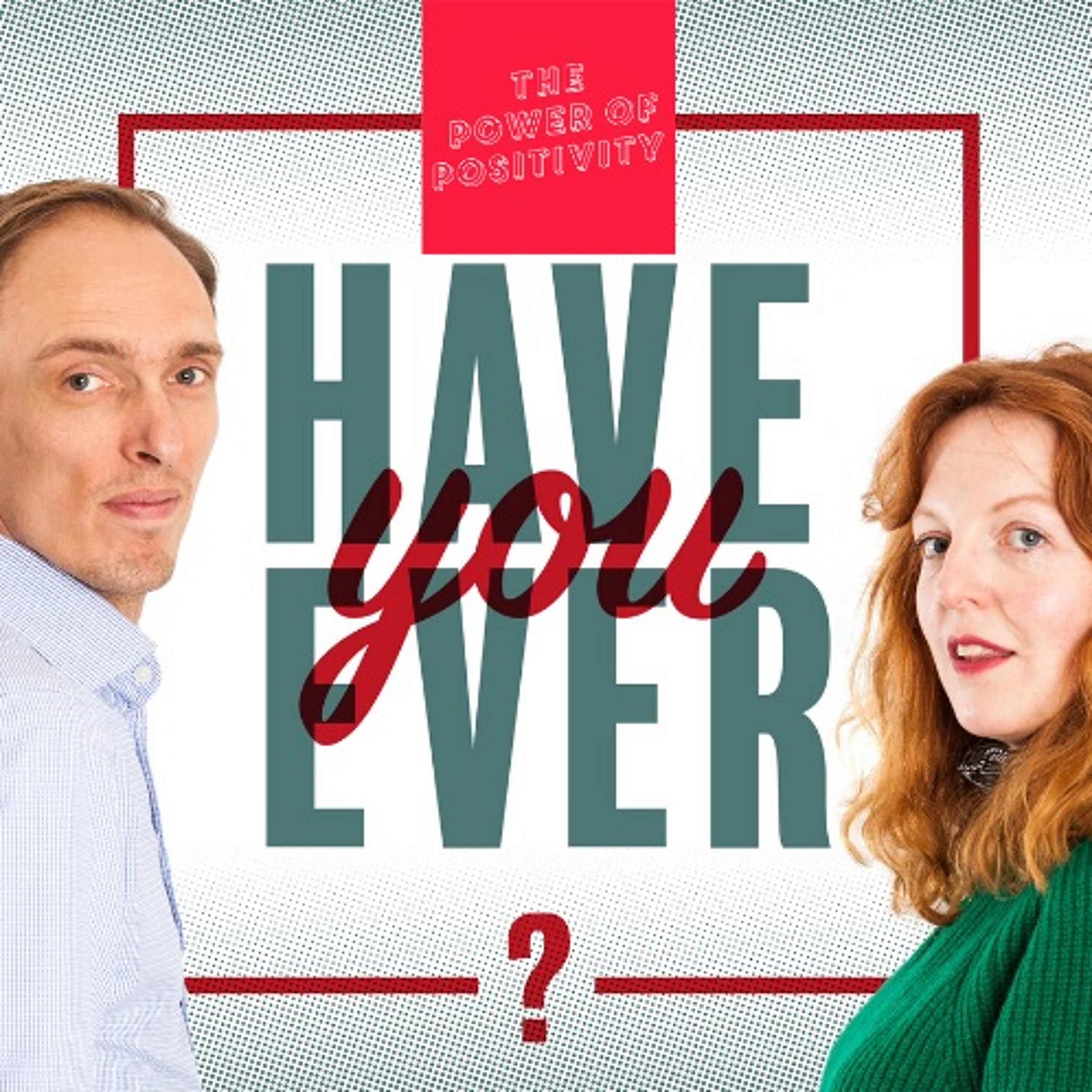 Have You Ever?