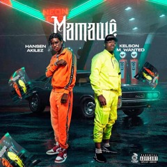 Hansen Akilez - Mamawê (Feat. Kelson Most Wanted) [Hosted.by EMP Production]