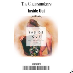 The Chainsmokers- Inside Out (Kai remix)