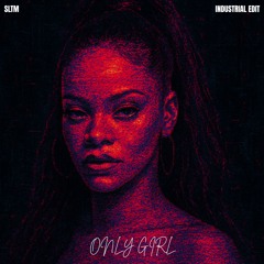 ONLY GIRL (SLTM EDIT)