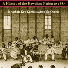 [READ] KINDLE 📫 Dismembering Lahui: A History of the Hawaiian Nation to 1887 by  Jon