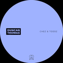 Premiere : Duncan Thomas - Chez & Toddz (Bandcamp exclusvie)