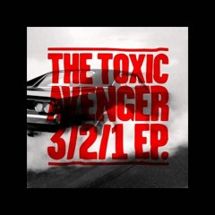 The Toxic Avenger - 3 2 1 Feat. Heidi Cannon (FckShtUp Remix)