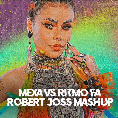 Mexa Vs Ritmo Fa (Robert Joss MASHUP)