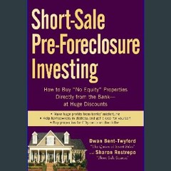 (DOWNLOAD PDF)$$ 📚 Short-Sale Pre-Foreclosure Investing: How to Buy "No-Equity" Properties Directl