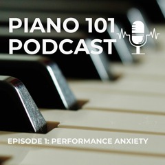 PIANO 101 PODCAST Episode 1