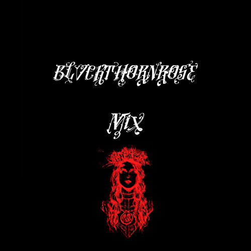 BLVCKTHORNROSE MIX