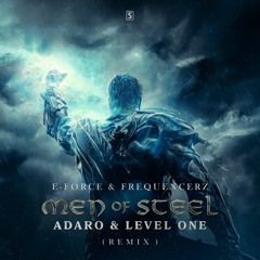 E-Force & Frequencerz - Men Of Steel (Adaro & Level One Remix)