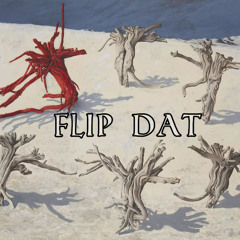 FLIP DAT