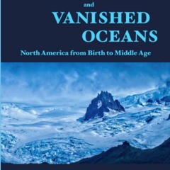 READ⚡️DOWNLOAD❤️ Ghost Mountains and Vanished Oceans North America from Birth to Middle Age