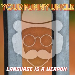 Language Is A Weapon