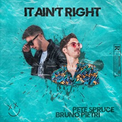 Bruno Pietri & Pete Spruce - It Ain't Right