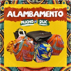 Nucho & Duc - Alambamento