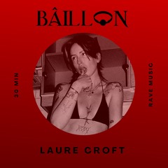 BÂILLON PODCAST 063 | LAURE CROFT (Vinyl set)