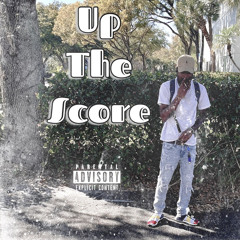 Up The Score (Prod. TJBEATS)