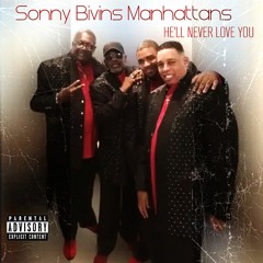 The Manhattans Of Sonny Bivins  He'll Never Love You