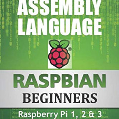 FREE PDF 📩 Raspberry Pi Assembly Language RASPBIAN Beginners: Hands On Guide by  Bru