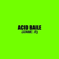 ACID BAILE (2K Gift) OUT NOW ON SPOTIFY