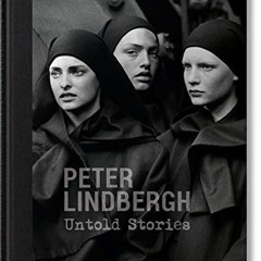 Access EBOOK EPUB KINDLE PDF Peter Lindbergh. Untold Stories by  Felix Krämer,Wim Wen