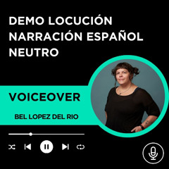 2025 - DEMO NARRACION NEUTRO LATAM - BELLOPEZDELRIO