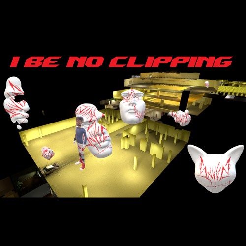 I BE NO CLIPPING :)