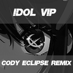 (VIP) YOASOBI - IDOL (Cody Eclipse Remix)