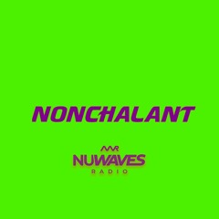 Nonchalant Radio: C H A P T E R N I N E T E E N (Feat. J G A L A X Y O F N U W A V E S R A D I O)