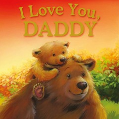 eBook⚡ Download I Love You  Daddy Padded Storybook