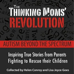 ✔Read⚡️ The Thinking Mom's Revolution: Autism Beyond the Spectrum: Inspiring True Stories from