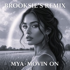 Movin On - MYA ( Wishing on a Rainbow ) Brooksie's  2 Step Mix