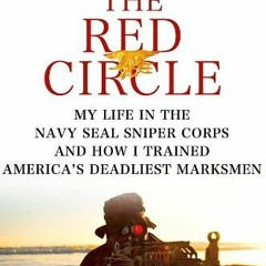 Download❤️[PDF]⚡️ The Red Circle My Life in the Navy SEAL Sniper Corps and How I Trained Ame