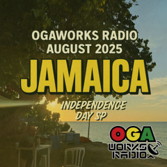 OGAWORKS RADIO JAMAICA INDEPENDECE DAY SP 2025