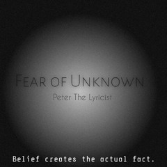 Fear of Unknown