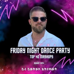 Top 40 Club Mashups Friday Night Dance Party 2024