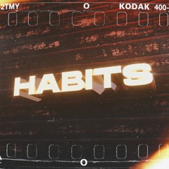 HABITS (ft. MATHIAS.) [OUT ON ALL PLATFORMS]
