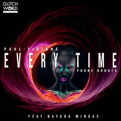 Paul-Tidiane & Phone Robots ft. Nayara Mingas - Every Time (Original Mix)