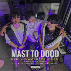 MAST TO DOOD [ babi x mamareza x radi ]