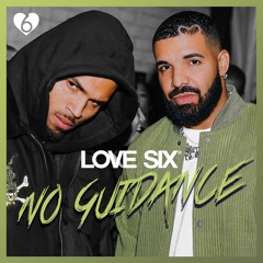 Chris Brown & Drake - No Guidance (LOVE SIX edit)