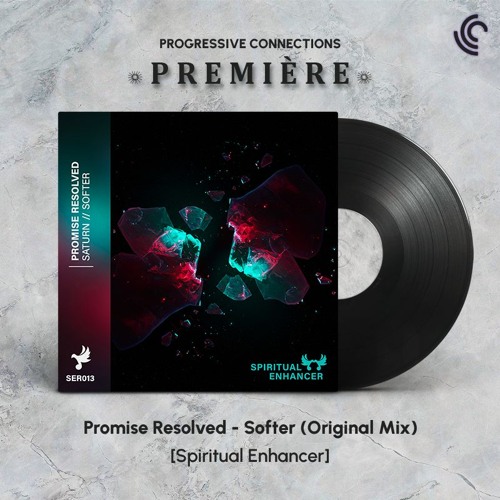 PREMIÈRE: Promise Resolved - Softer (Original Mix) [Spiritual Enhancer]