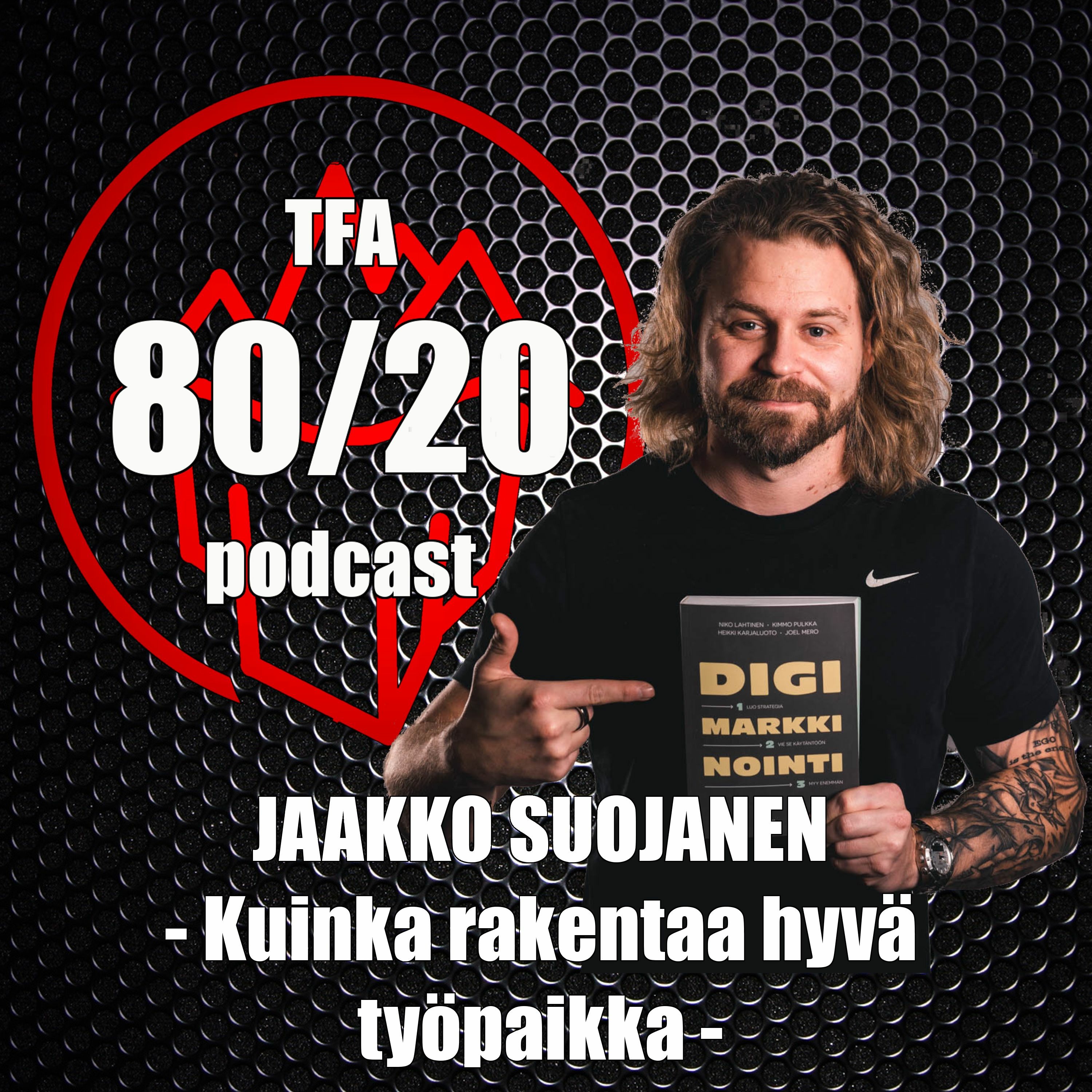 130. Jaakko Suojanen, kuinka rakennetaan hyvä työpaikka?