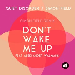 Don't Wake Me Up (Simon Field Remix) [feat. Aleksander Walmann]