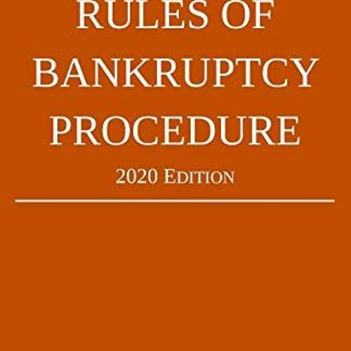 Read PDF EBOOK EPUB KINDLE Federal Rules of Bankruptcy Procedure; 2020 Edition: With