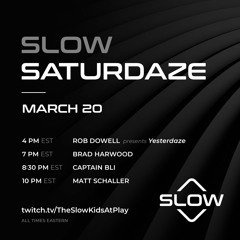 Slow Saturdaze (March 20 2021) - Brad Harwood (Unkle B)