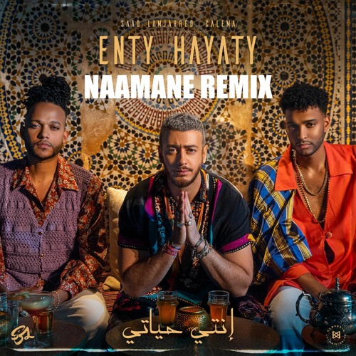 Saad Lamjarred - Enty Hayaty (NAAMANE Remix)