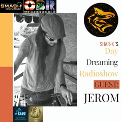 Jerom, Shar - K - Day Dreaming Radioshow Ep.63
